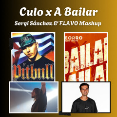 Culo x A Bailar (Sergi Sánchez & FLAVO Free Mashup)
