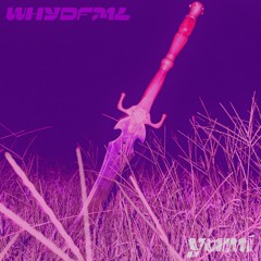 WHYDFML 🗡