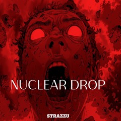 [FREE DL] NUCLEAR DROP - Strazzu x Gewoonraves