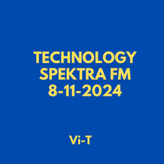 TECHNOLOGY SPEKTRA FM 8-11-2024