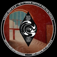 Tame Impala - Is It True (Mitch Egler remix) [FREE DOWNLOAD]