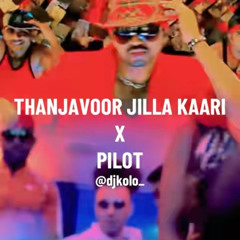 PILOT X THANJAVOOR JILLA KAARI