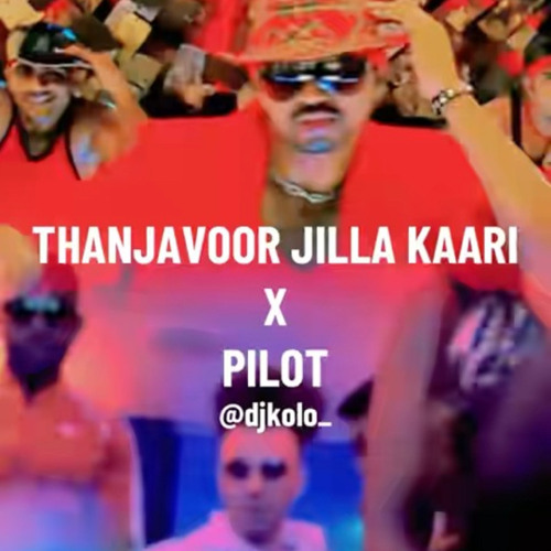 PILOT X THANJAVOOR JILLA KAARI