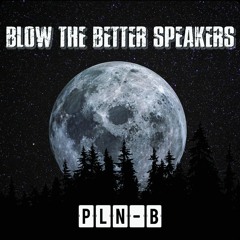 Blow the Better Speakers (DJ-Edit)