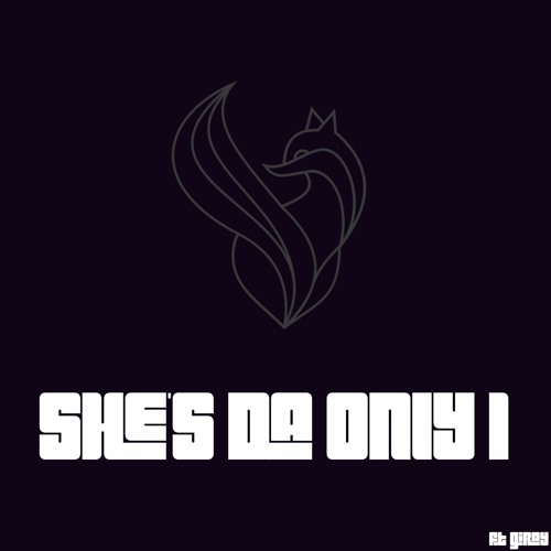 She's Da Only 1(ft.Giray)