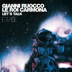 Gianni Ruocco, Le Roi Carmona - Lets Talk OUT NOW!!