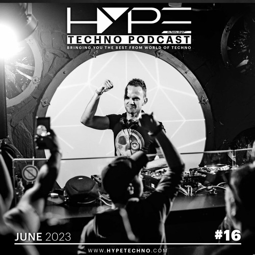 HYPE Techno Podcast | #16 | June 2023