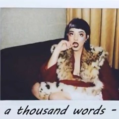 A Thousand Words (Live)~ Melanie Martinez