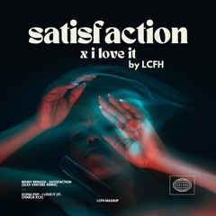 Satisfaction X I love it [SUNKA Mashup - FREE DOWNLOAD]