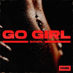 SCNDL - Go Girl