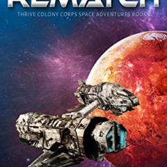 FREE KINDLE 💜 Thrive Earth Rematch (Thrive Colony Corps Space Adventures Book 2) by