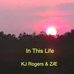 KJ Rogers ft ZÆ "In this Life"
