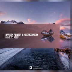 Darren Porter & Neev Kennedy - Mine To Keep