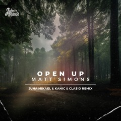 Matt Simons - Open Up (Juha Mikael & Kanic & Clasio Remix)