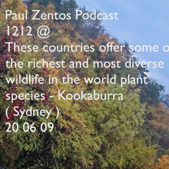 Paul Zentos Podcast 1212 @ These countries offer some of the richest and most diverse wildlife in the world plant species - Kookaburra ( Sydney ) 20 06 09