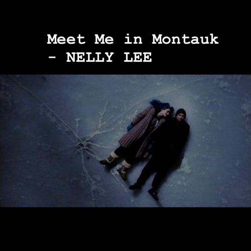 Stream Meet Me In Montauk(Eternal Sunshine) - NELLY LEE by NELLY LEE