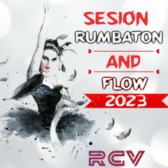 SESIÓN RUMBATON AND FLOW VOL.4 2023 (RCV)