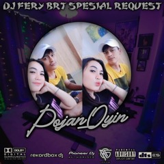 DJ FERY BRT DUGEM AKU MILIKMU MALAM INI SPESIAL REQUEST POJAN & OYIN TILLDROP FUNKOT 2024