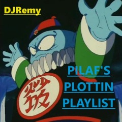 PILAF'S PLOTTIN' PLAYLIST - DJEverSICK