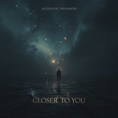 Closer to You