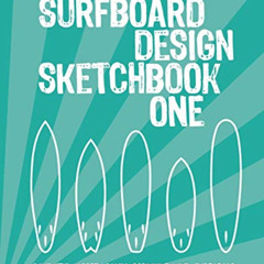 View EBOOK 💑 Surfboard Design Sketchbook One: An Activity Book for Creative Kids, Te