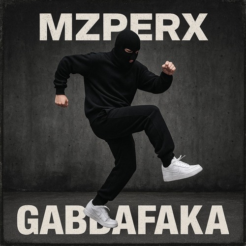 MZPERX - GABBAFAKA [Free DL]