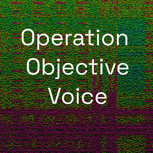 Operation Objective Voice 6.25