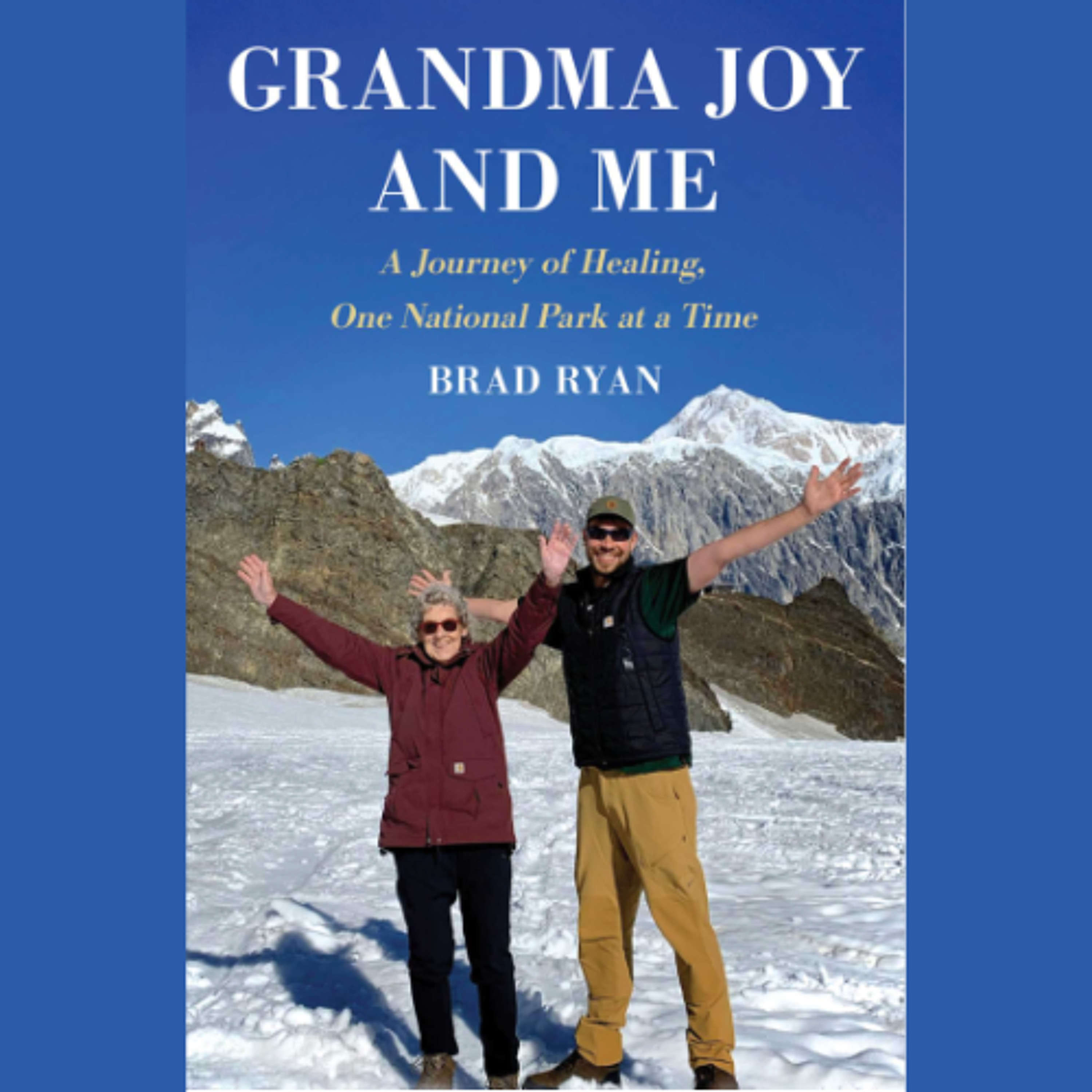 Conversations From Studio B: Brad Ryan talks about "Grandma Joy and Me: a Journey of Healing, One National Park at a Time" episode artwork
