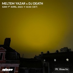 Meltem Yazar & Dj Death -  01 Avril 2023