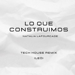 Lo Que Construimos (Leö Remix)