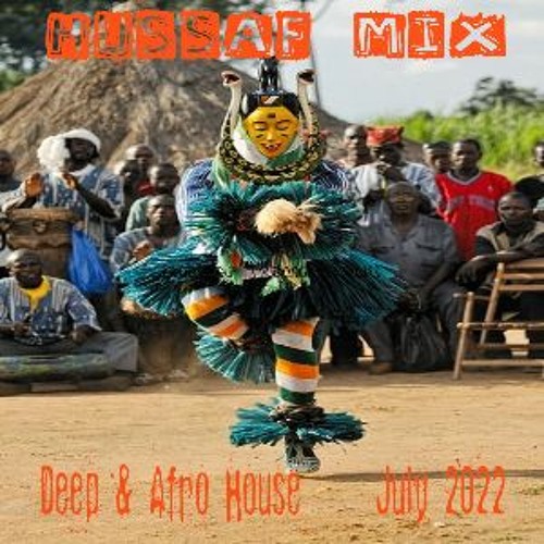 Deep & Afro House Mix Session (Mixed by Hussaf)- July 2022