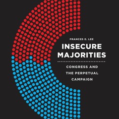 Kindle⚡online✔PDF Insecure Majorities: Congress and the Perpetual Campaign