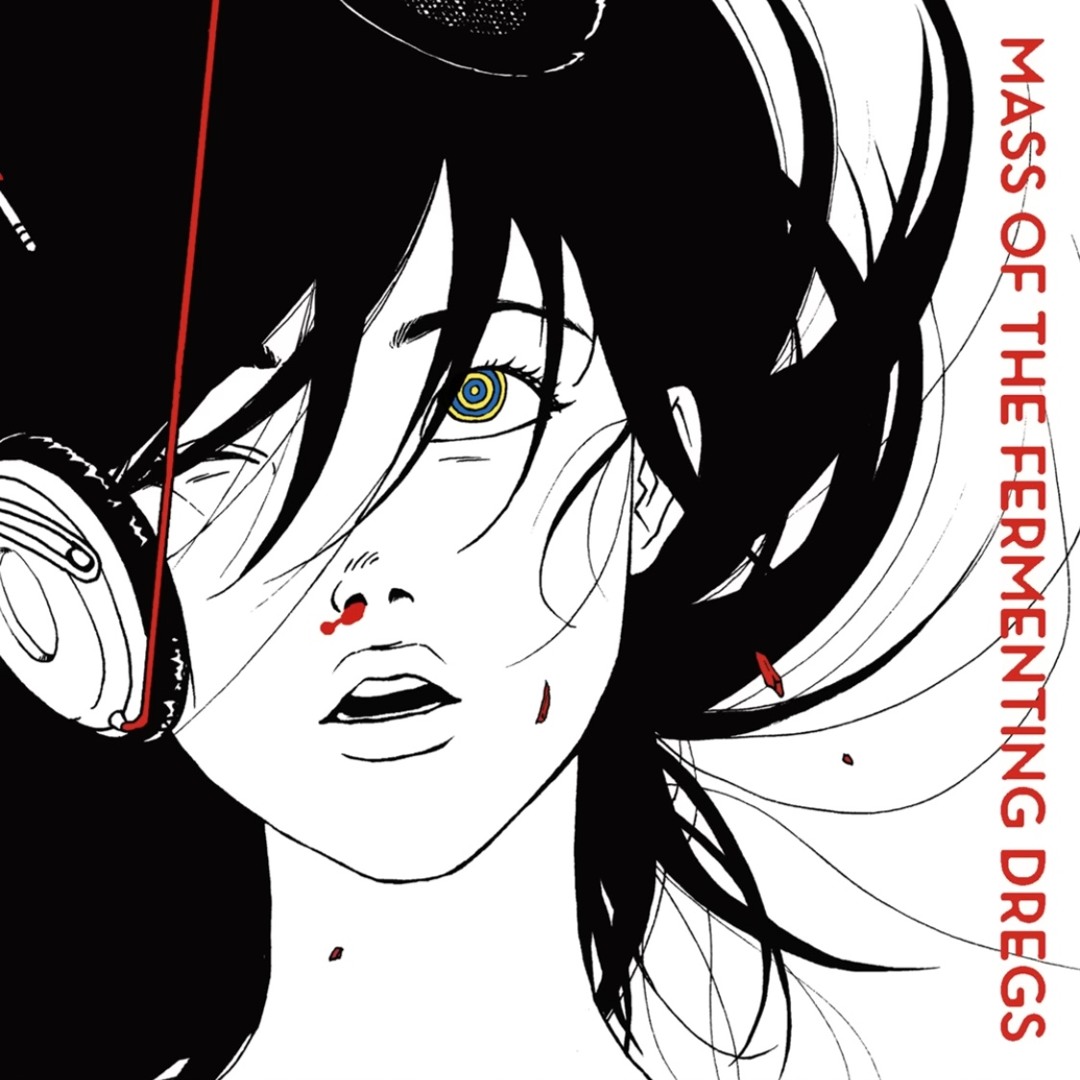 ワールドイズユアーズ MASS OF THE FERMENTING DREGS artworks-wq1KMRJXwCJU30Hi-