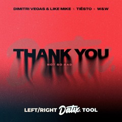 Thank You (Not So Bad) (Left/Right Datix tool) [FULL VERSION w/ DOWNLOAD]