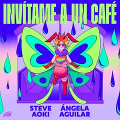 Steve Aoki & Angela Aguilar - Invítame A Un Café (Javier Tejeda Club Edit)