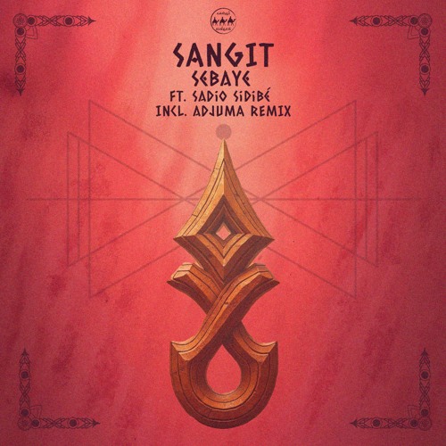 Sangit - Sebaye Ft. Sadio Sidibé Incl. Remix by ADJUMA