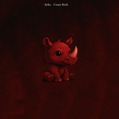 Arka - Crazy Rich (Original Mix)