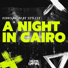 Viddsan, Beat Stylist - A Night in Cairo [OUT NOW]