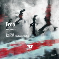 [BP095] Fedo - Detroberro EP