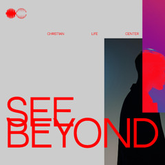 See Beyond | I Drem Of A Church - Throgh the Eyes Of Isaiah | Pastor Steven Chapman | Christian Life Center Coral Springs