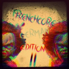 German Frenchcore Edition - Epi Two *Free Download*