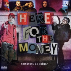 J.I Bandz & $kinny 315 - Here for the Money