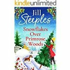 (PDF)(Read~ Snowflakes Over Primrose Woods: The perfect festive, feel-good love story from Jill Stee