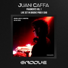 Juani Caffa - Fragments Vol.1 - Live Set in Groove Prod x Dab, Rosario Arg [05/04/25]