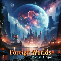 Foreign Worlds