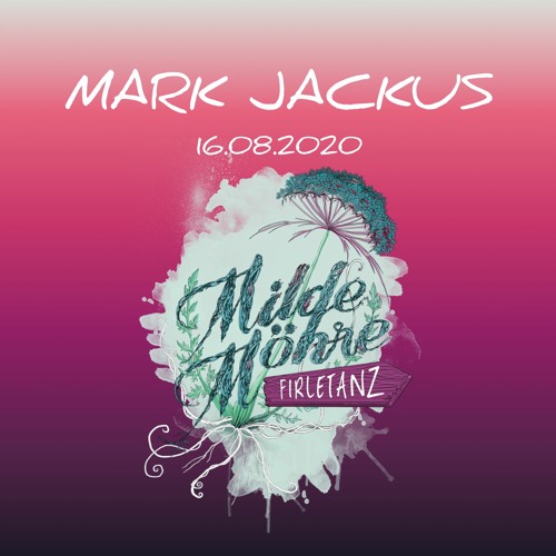 MARK JACKUS @ Milde Möhre / Sunday 16.08.2020