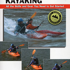 download EPUB 💞 Basic Kayaking: All the Skills and Gear You Need to Get Started (How