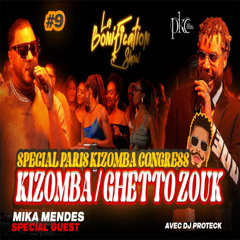 #9 KIZOMBA / GHETTO ZOUK / TARRAXINHA I DJ PROTECK I PARIS KIZOMBA CONGRESS x LA BONIFICATION SHOW