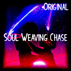 Soul Weaving Chase (Original)
