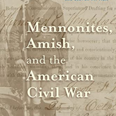DOWNLOAD KINDLE 📤 Mennonites, Amish, and the American Civil War (Young Center) by  J